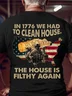 Cotton In 1776 We Had To Clean House. The House Is Filthy Again Casual T-Shirt