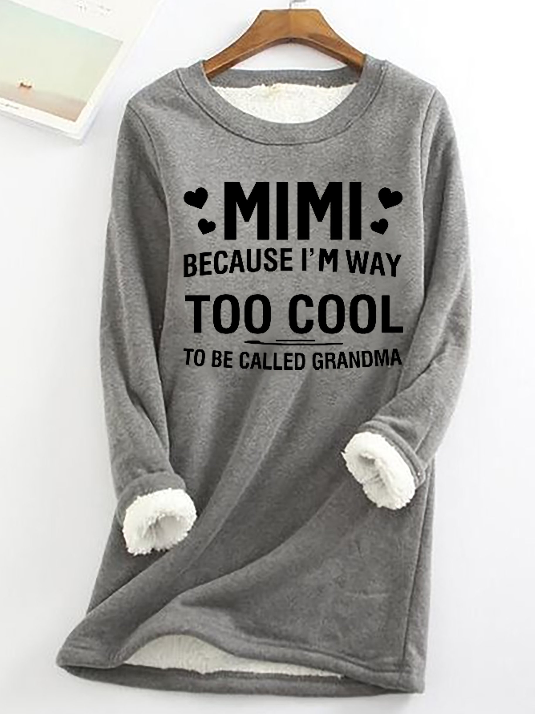 Women's MIMI Because I'M Way Too Cool To Be Called Grandma Funny Warmth Fleece Sweatshirt