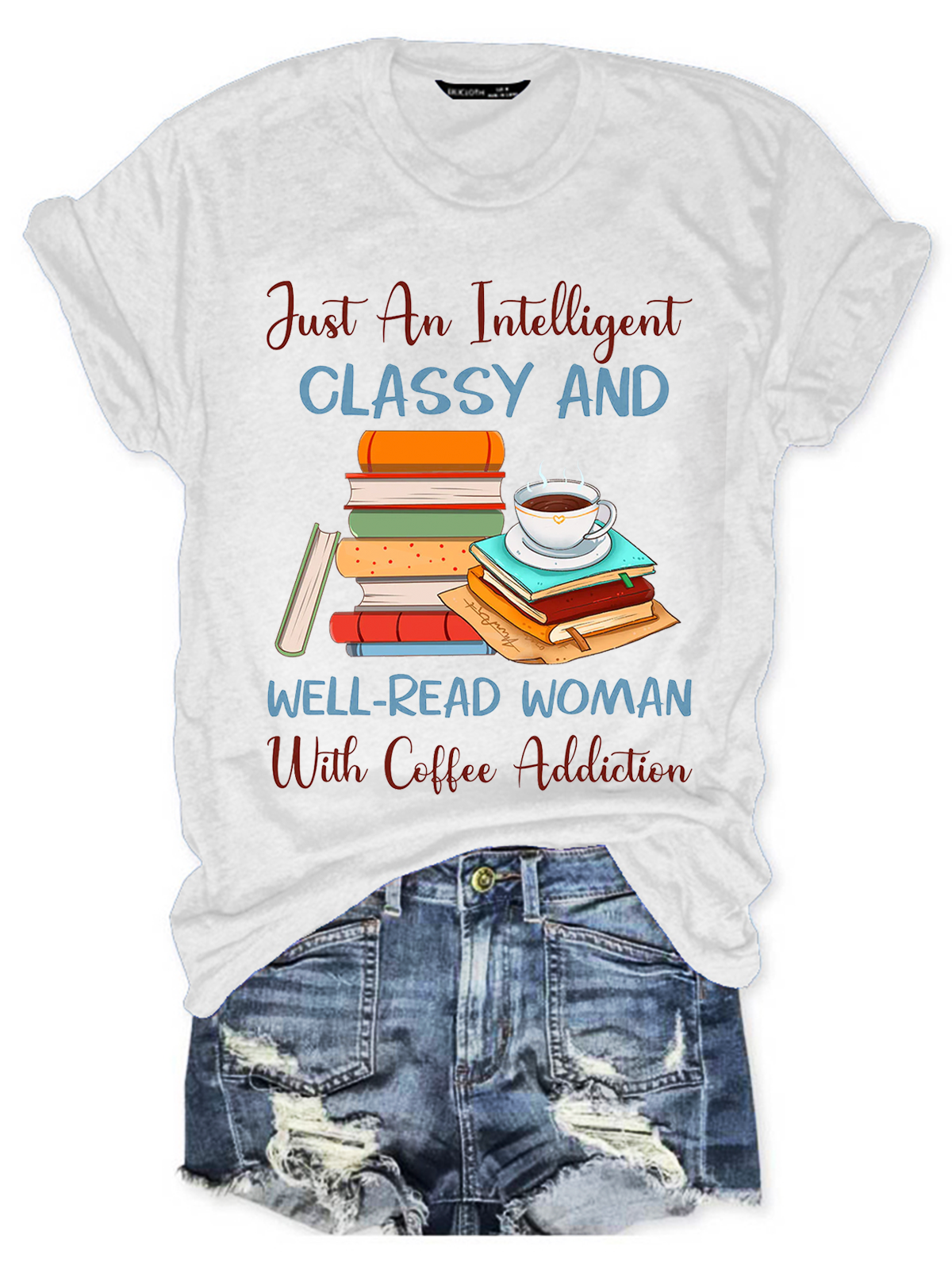 Just An Intelligent Classy And Well-Read Woman With Coffee Addiction Book Lovers Gift Women's V-neck T-shirt