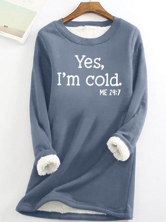 Women's Funny Yes I'm Cold Casual Sweatshirt