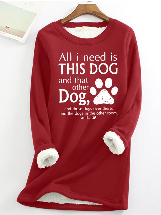 Women's All I Need Is This Dog And That Other Dog Simple Warmth Fleece Sweatshirt