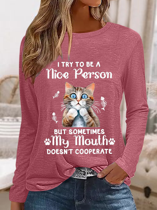 Women's Funny Sayings Cat I Try to be a Nice Person But Sometimes My Mouth Doesn't Cooperate Long Sleeve Shirt