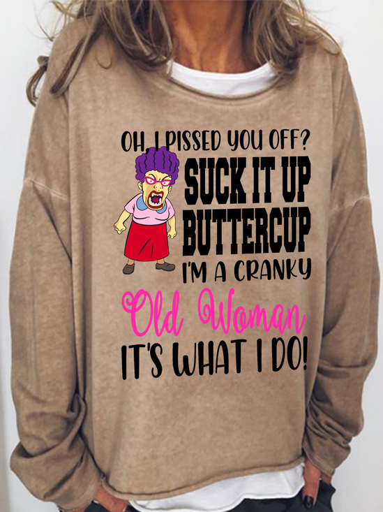 Women's Cranky Old Woman Suck it up Buttercup Its what i Do Casual Cotton-Blend Crew Neck Regular Fit Sweatshirt