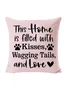 18*18 His Home Is Filled With Kisses Wagging Tails And Love Dog Lover Backrest Cushion Pillow Covers Decorations For Home