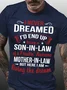Men's I Never Dreamed I'd End Up Being A Son In Law Of A Freakin Awesome Mother In Law Funny Graphic Print Text Letters Cotton Casual Loose T-Shirt
