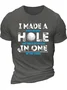 Men’s I Made A Hole In One Golf Crew Neck Regular Fit Casual Text Letters T-Shirt