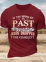 Men’s If You Bring Up My Past You Should Know That Jesus Dropped The Charges Text Letters Cotton Regular Fit Casual T-Shirt
