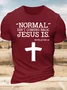 Men’s Normal Isn’t Coming Back Jesus Is Regular Fit Casual T-Shirt