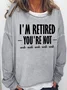 Women's Funny Retired Sarcastic Casual Cotton-Blend Crew Neck Sweatshirt
