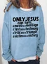 Only Jesus Can Turn Crew Neck Casual Sweatshirt