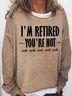 Women's Funny Retired Sarcastic Casual Cotton-Blend Crew Neck Sweatshirt